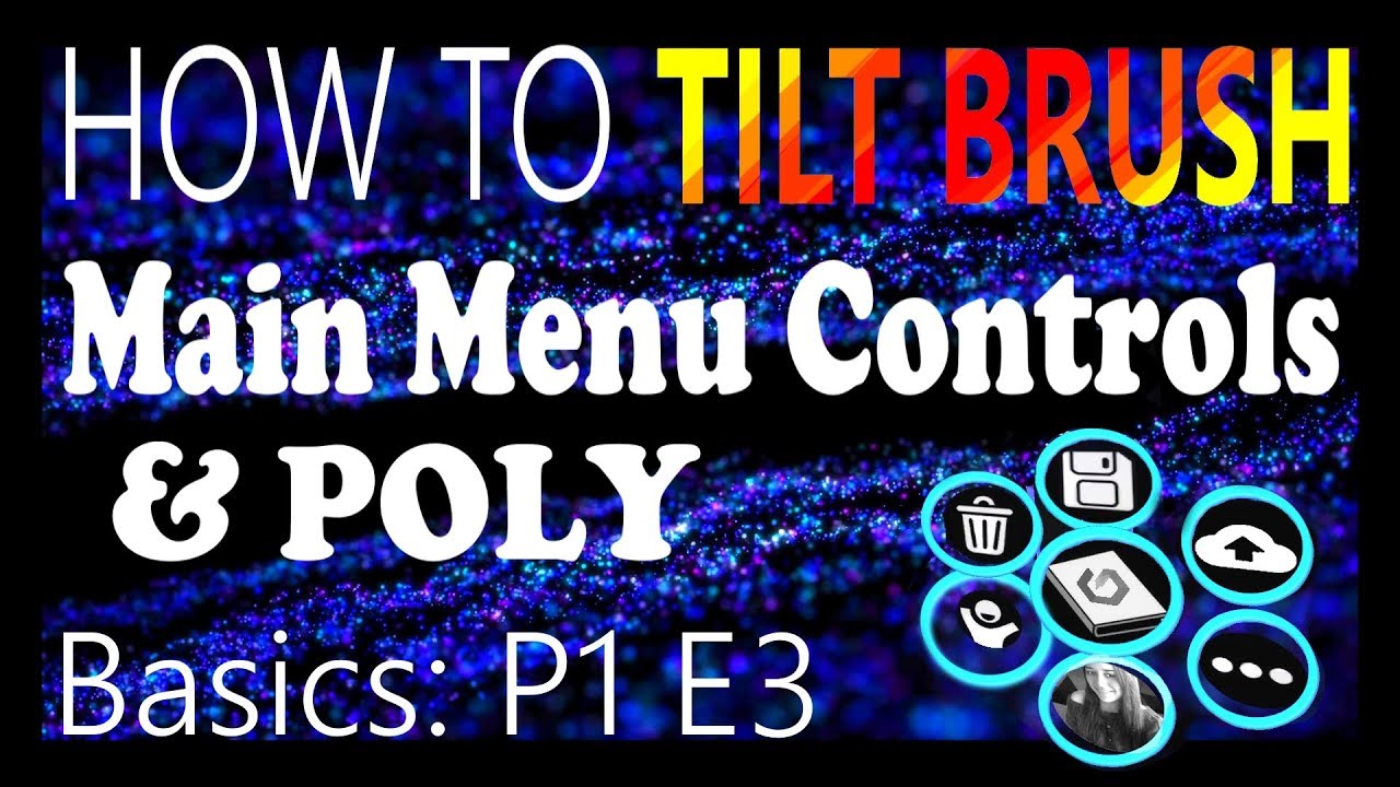 HOW TO TILT BRUSH: Main Menu Buttons & POLY Website P1 E3