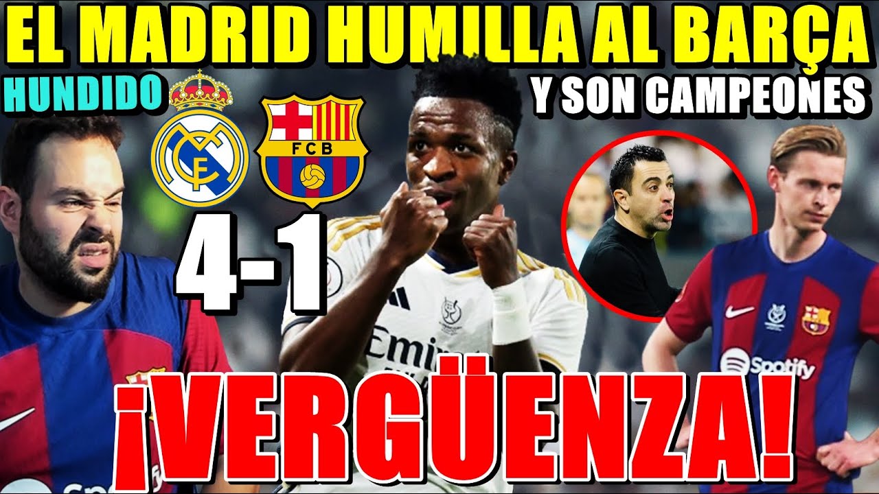 ¡VERGÜENZA! El MADRID HUMILLA 4-1 al BARÇA y es CAMPEÓN - HAT-TRICK de VINICIUS ¡PÉSIMO PARTIDO!