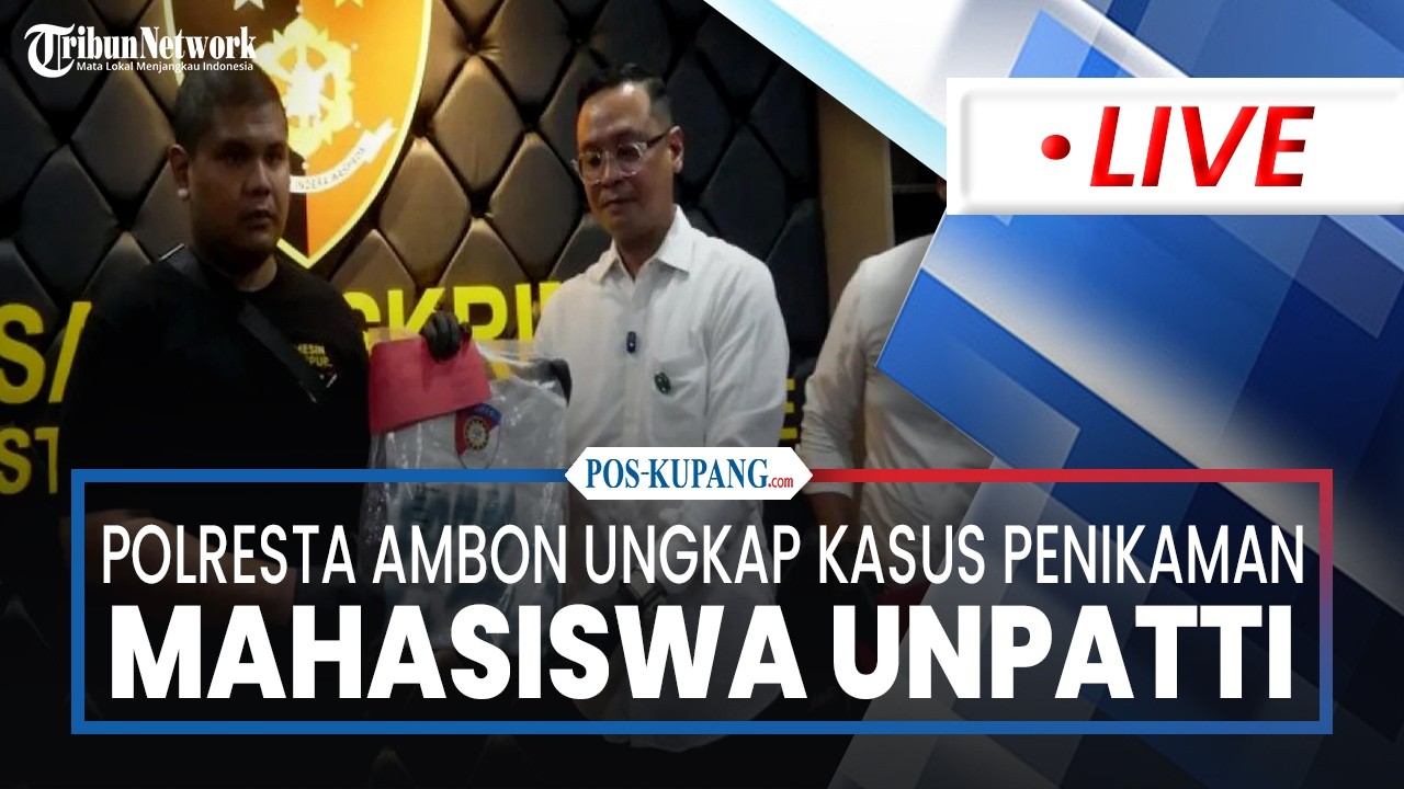 🔴Polresta Ambon Ungkap Kasus Penikaman Mahasiswa Unpatti & Telah Tetapkan Tersangka