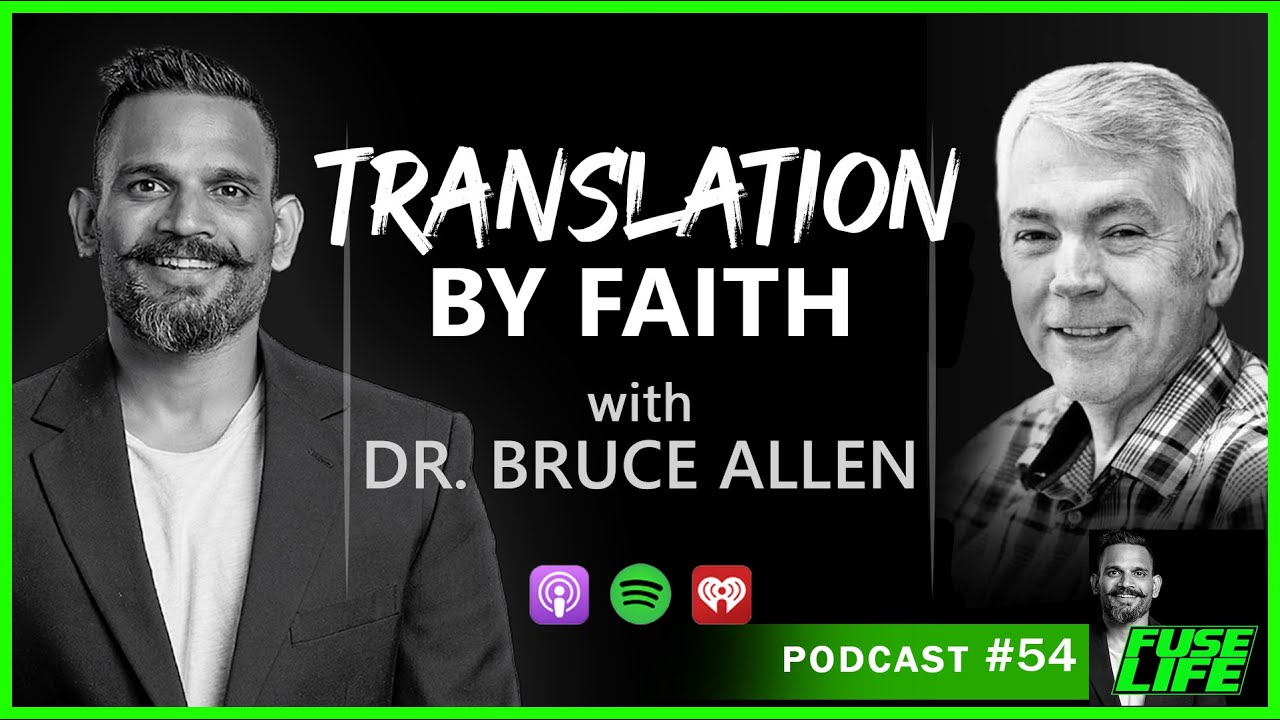 Bruce Allen on TRANSLATION BY FAITH  - Fuse Life Podcast Episode #54