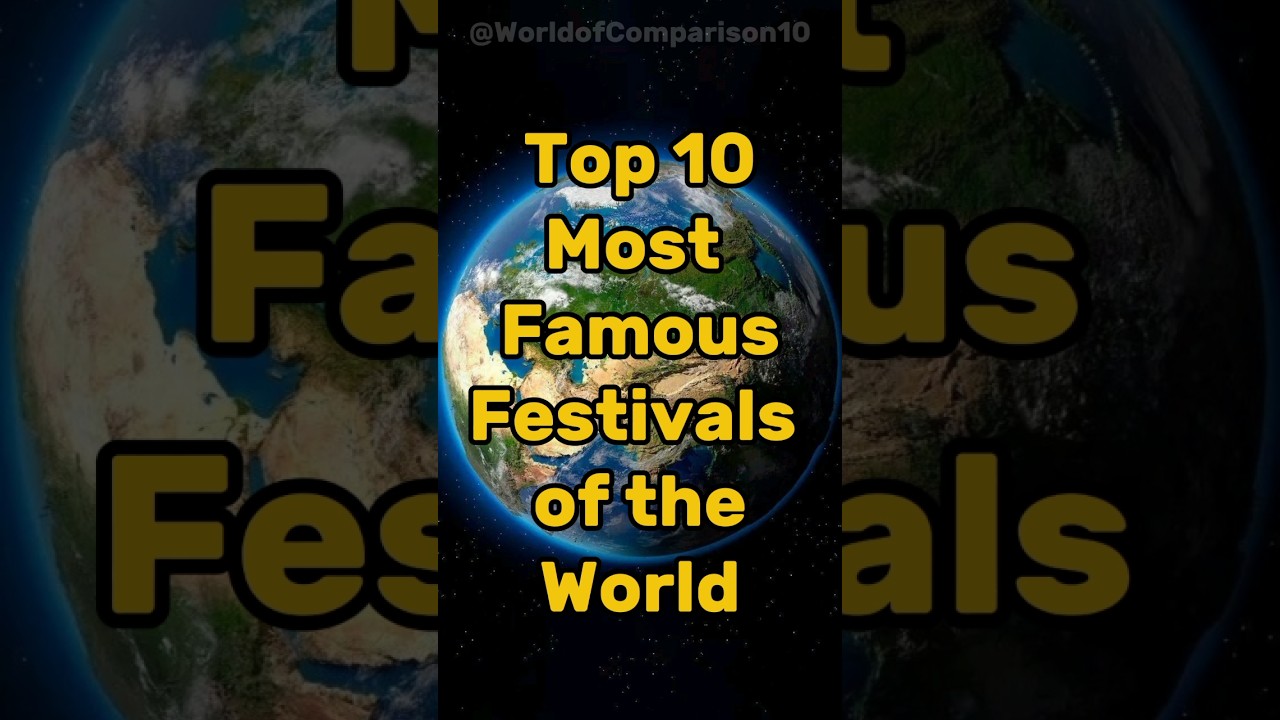 Top 10 Most Famous Festivals of   the World #trending #shorts #comparison #top10