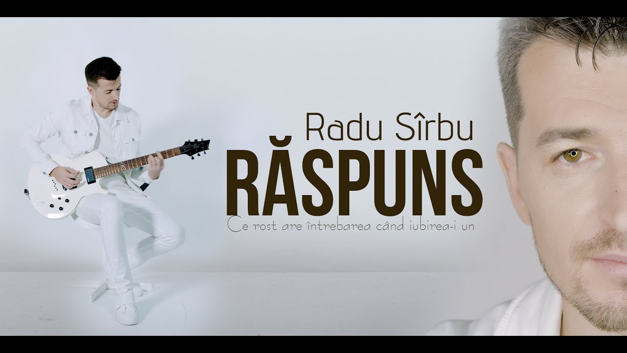 Radu S&icirc;rbu - Răspuns (Official Video)