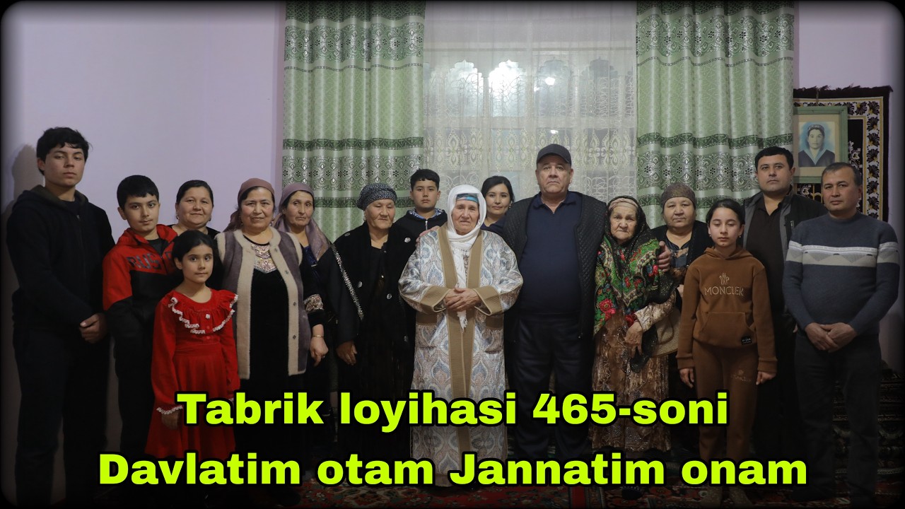 Tabrik loyihasi 465-soni Davlatim otam Jannatim onam..