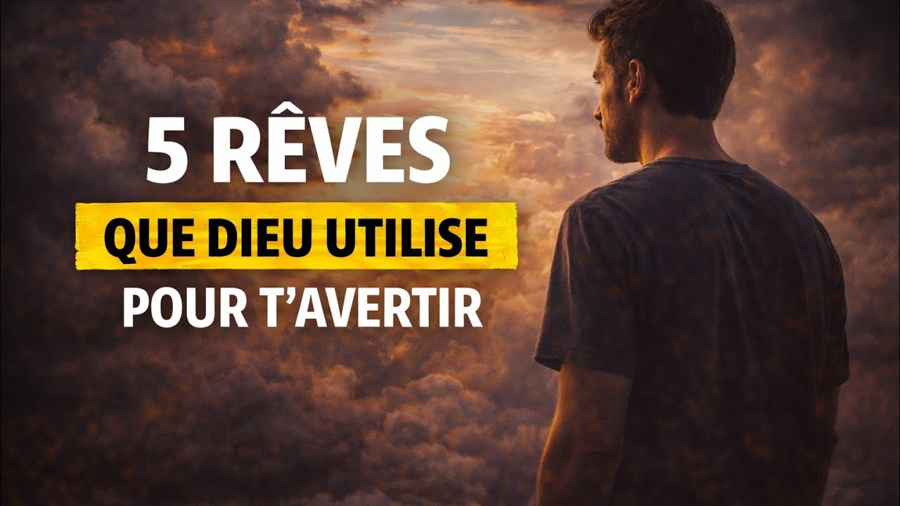 5 rêves que Dieu utilise pour avertir Ses enfants