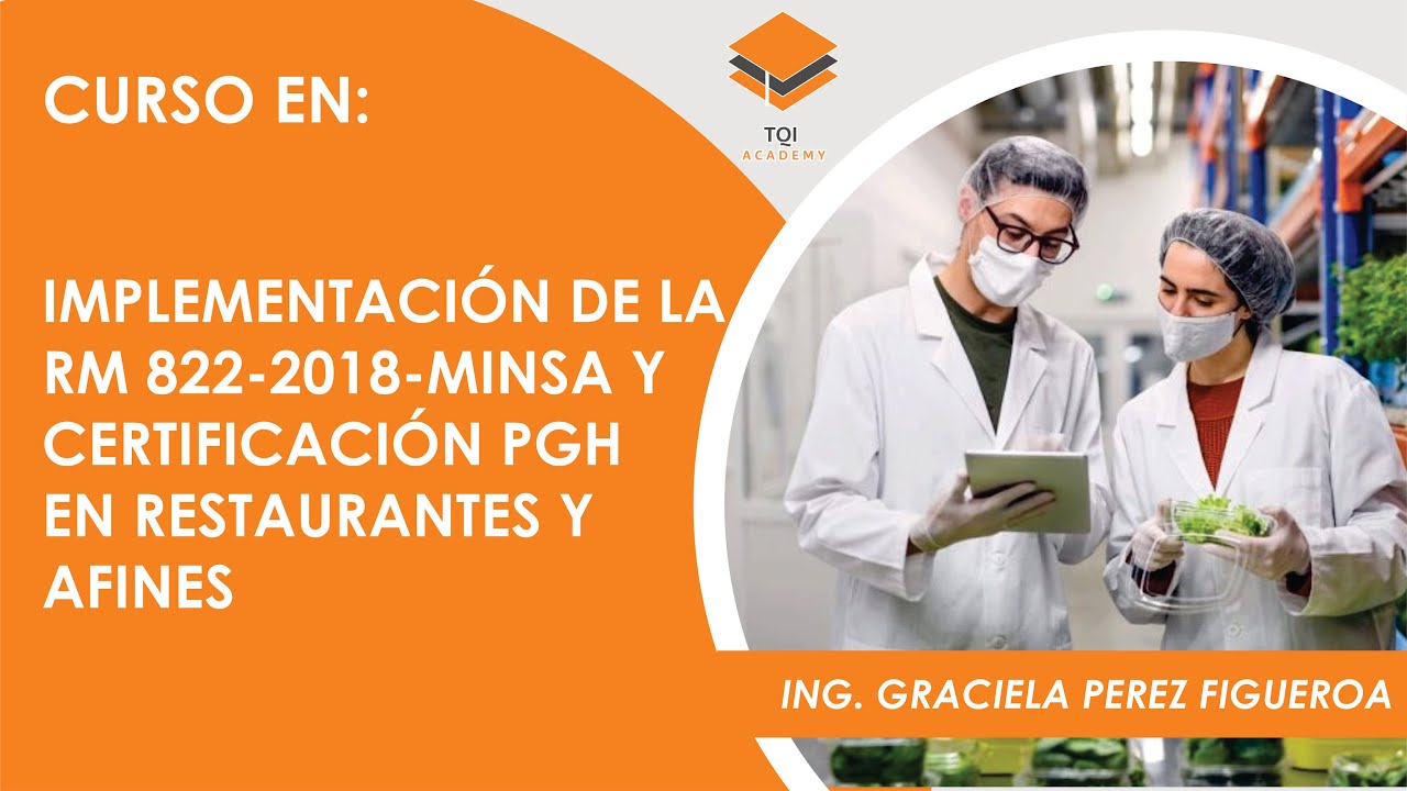 IMPLEMENTACIÓN DE LA RM 822-2018-MINSA Y CERTIFICACIÓN PGH EN RESTAURANTES Y AFINES
