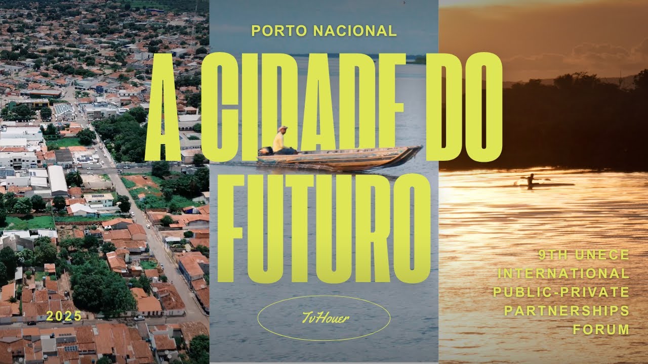 PORTO NACIONAL: A CIDADE INTELIGENTE DO TOCANTINS | 9th UNECE International PPP Forum 2025