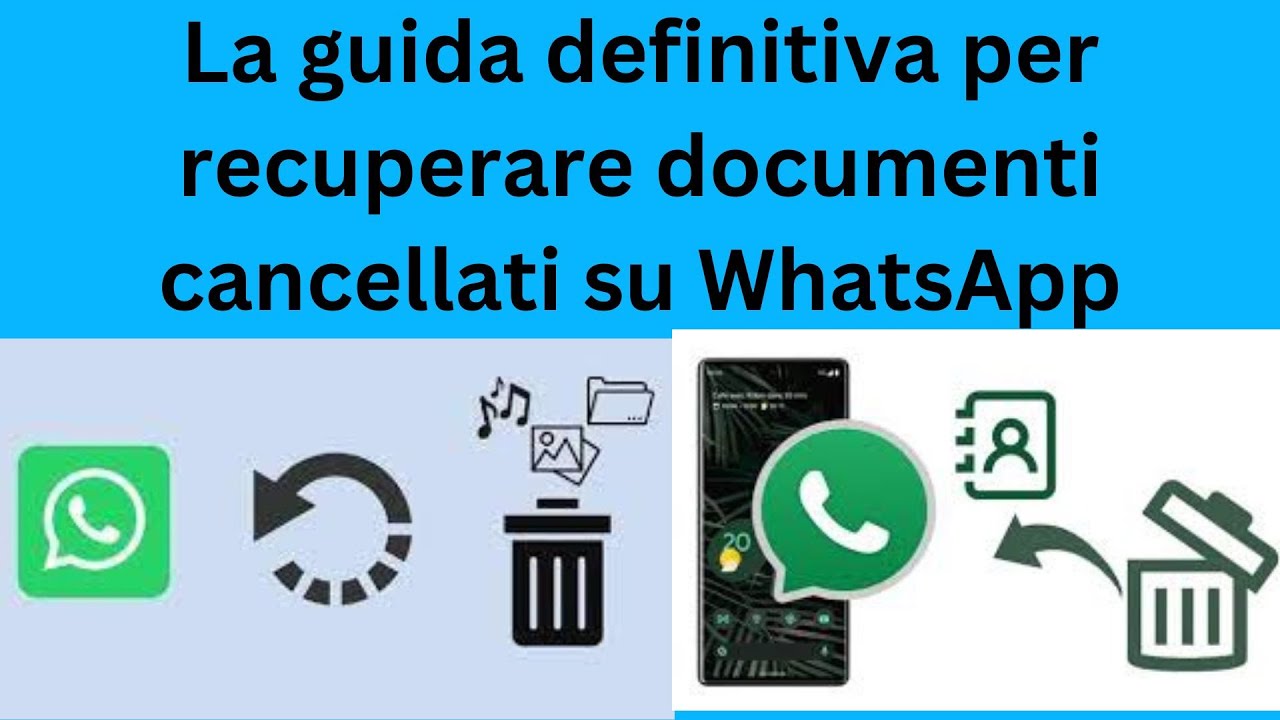 La guida definitiva per recuperare documenti cancellati su WhatsApp