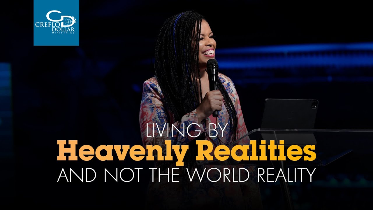 Living by Heavenly Realities and Not the World Reality - Sunday Service