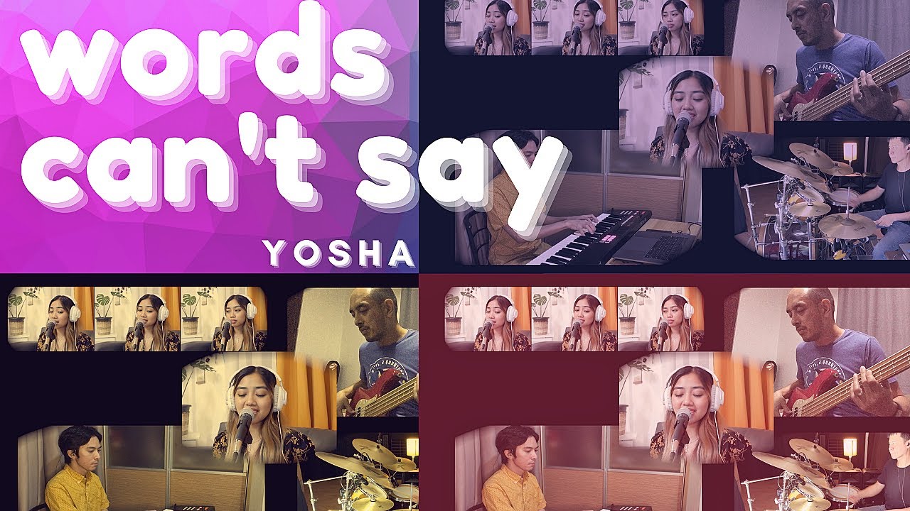 WORDS CAN'T SAY - YOSHA ft. Jetz Tacsanan, Junjun Regalado, Manuel Tabu&ntilde;ar, Dwight Perez