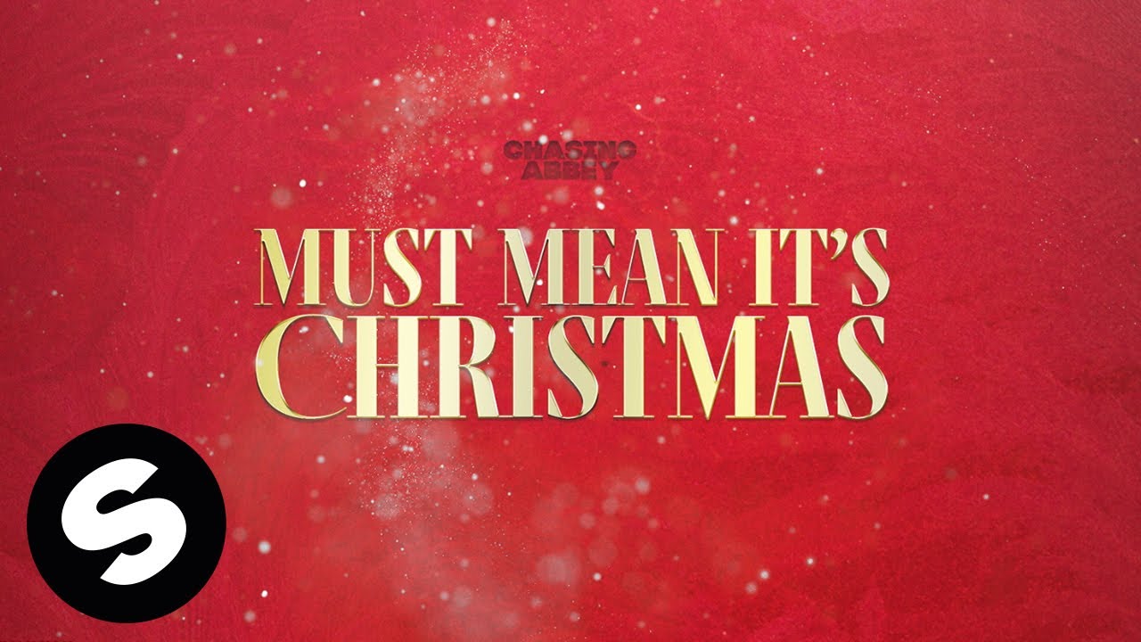 Chasing Abbey - Must Mean It's Christmas (Official Audio)