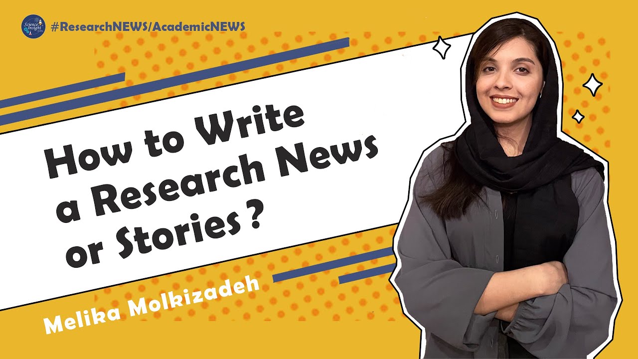 How to Write a Research News or Stories? by Melika Molkizadeh
