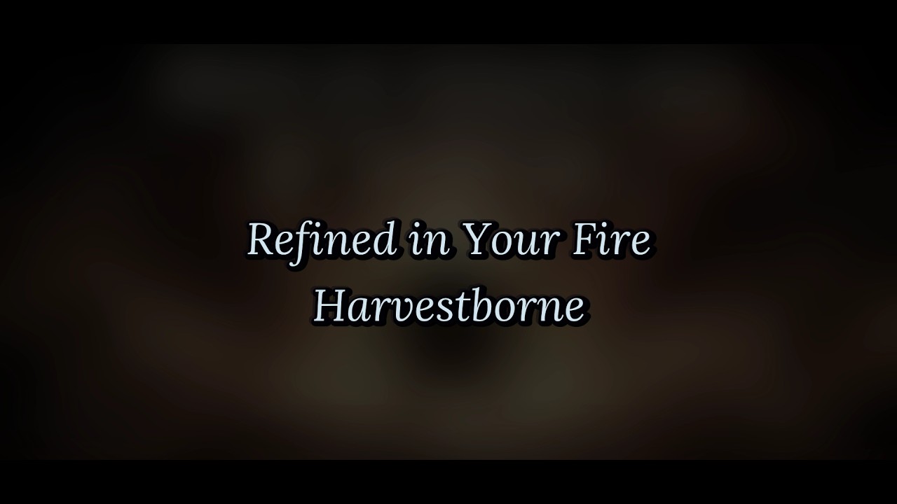 Refined in Your Fire – Harvestborne | Cinematic Christian Rock
