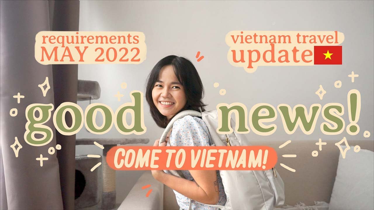 COMPLETE Vietnam Travel Requirements 🇻🇳 (LATEST UPDATE) ! MAY 2022