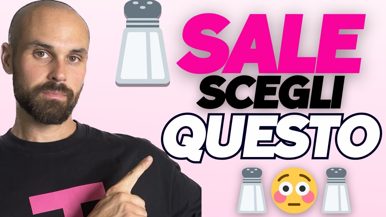 #205 SALE da CUCINA quale &egrave; MEGLIO SCEGLIERE?