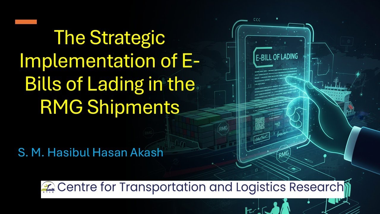 The Strategic Implementation of E-Bills of Lading in the RMG Shipments: SM Hasibul Hasan Akash
