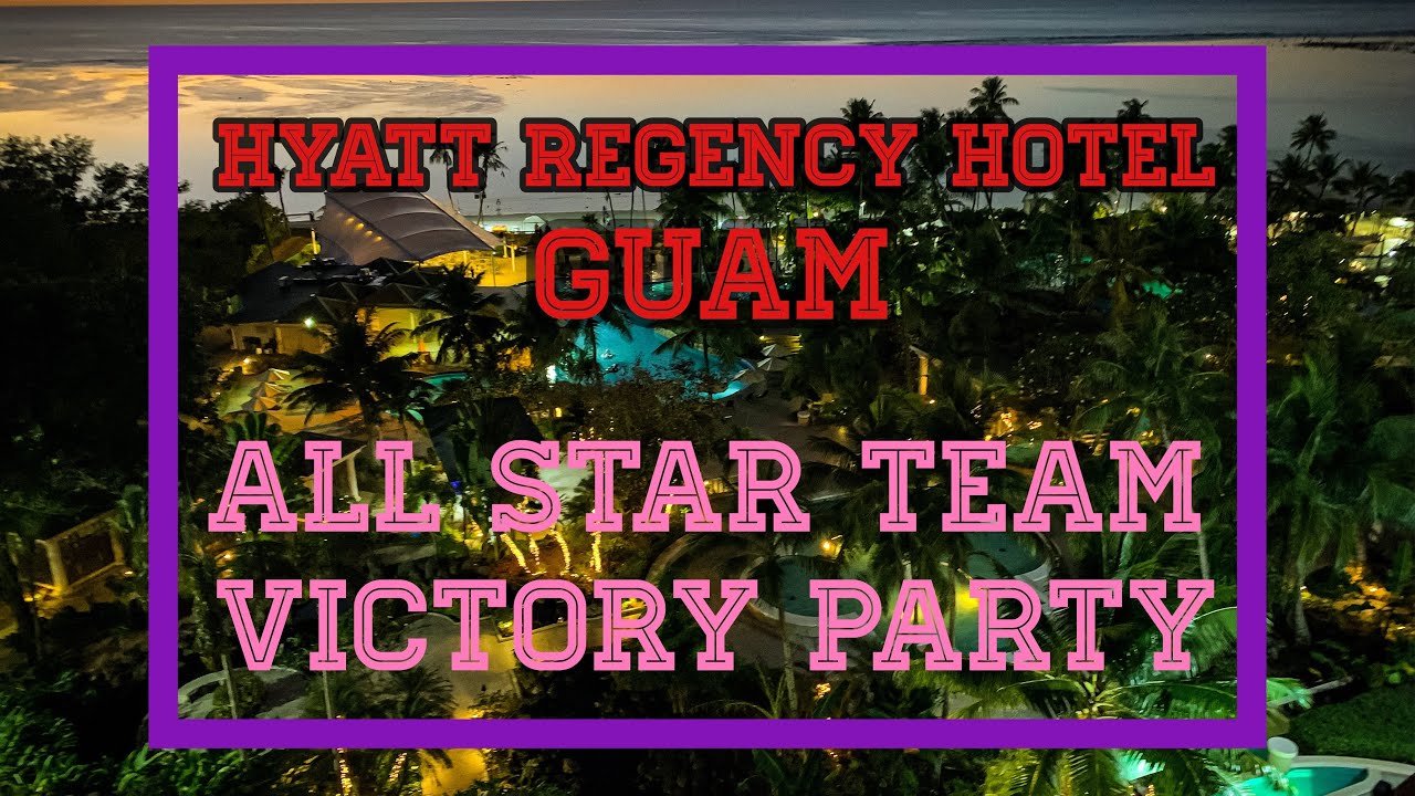 Hyatt Regency, Guam | All Star Team Victory Party | Vlog 60