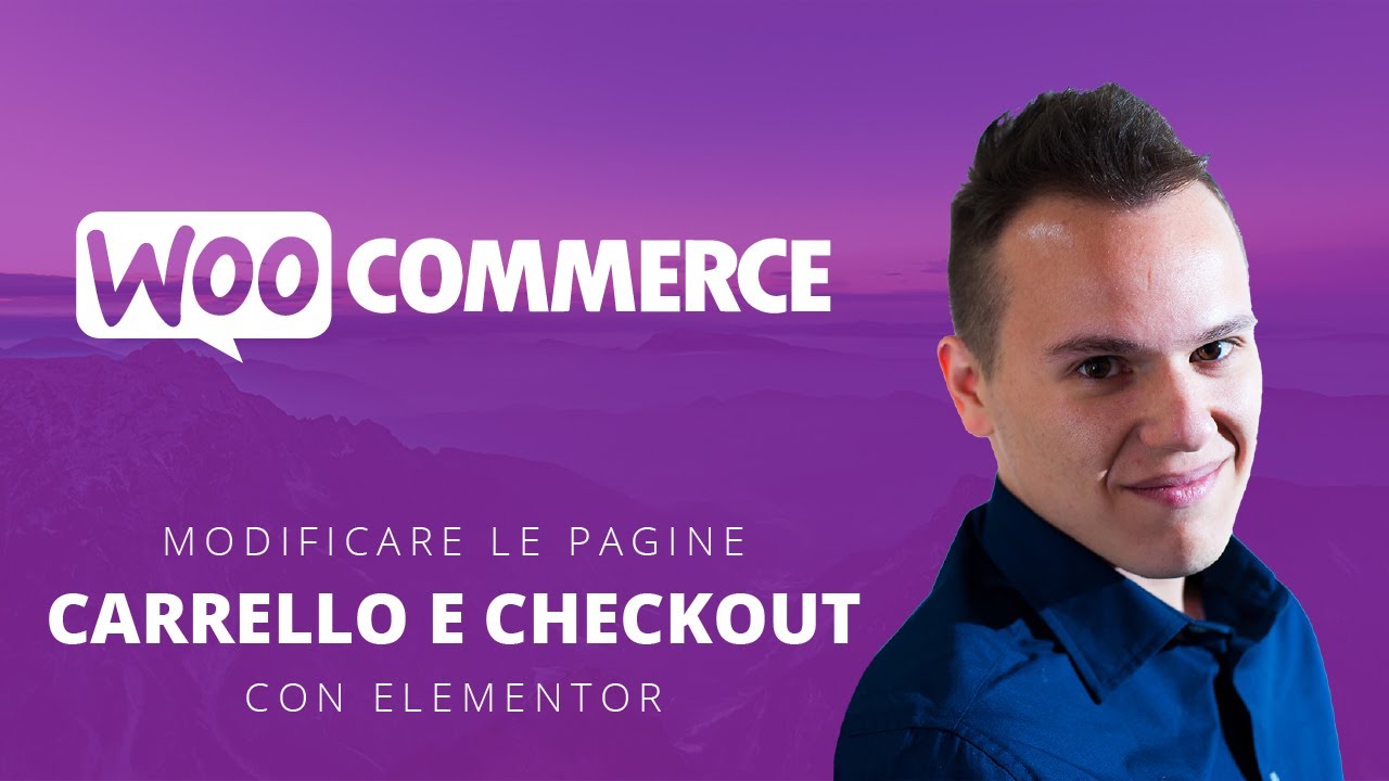 GUIDA WOOCOMMERCE Modificare le pagine Carrello e Checkout con Elementor