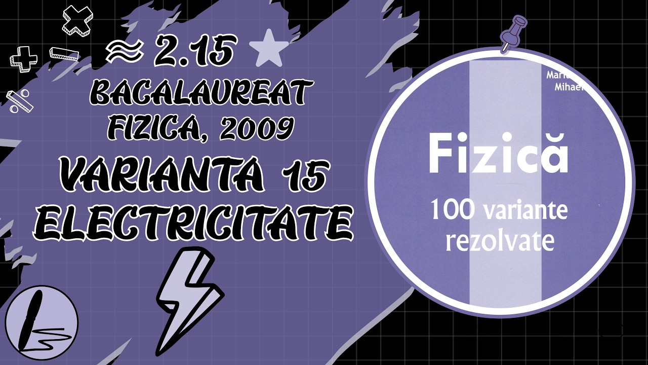 Bacalaureat Fizica - 2009 Varianta 15 Electricitate Integral