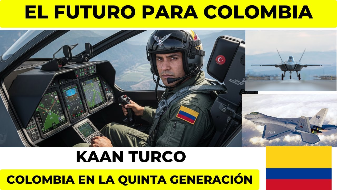 El KAAN Turco una gran posibilidad para colombia en 2030 CAZA DE QUINTA GENERACIÓN