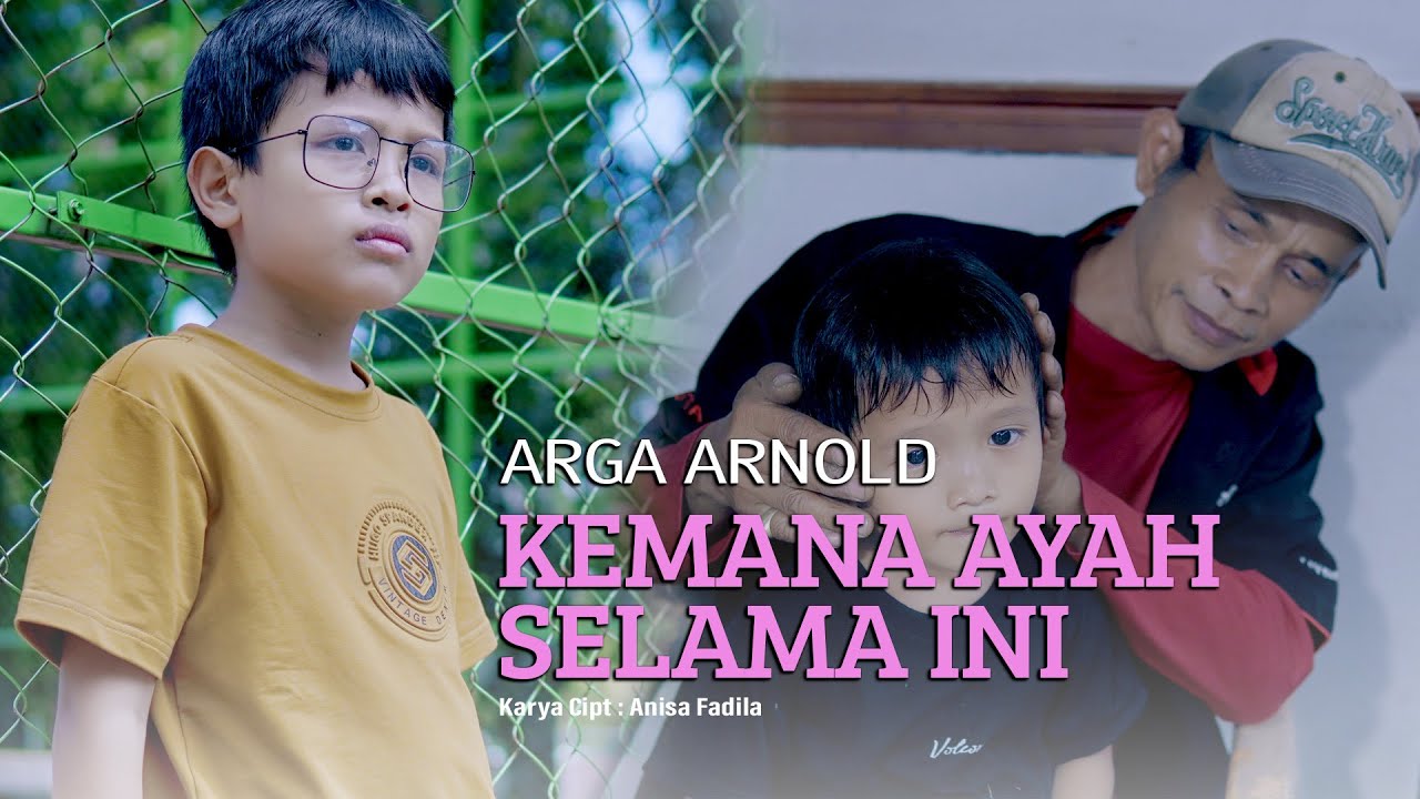 Arga Arnold - Kemana Ayah Selama Ini (Official Music Video)