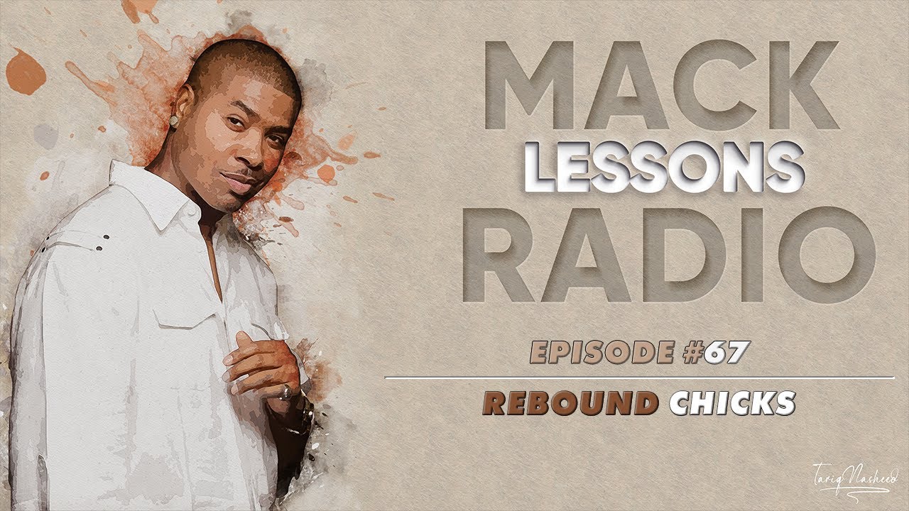Mack Lessons EP#67 Rebound Chicks