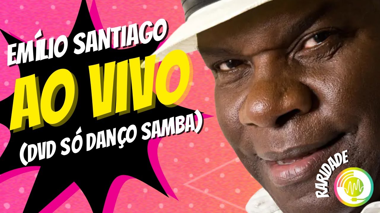 Emilio Santiago - Ao Vivo (DVD Só Danço Samba)