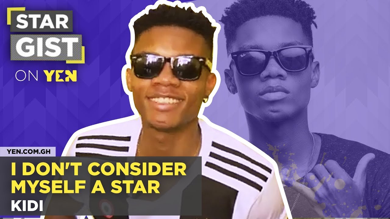 I Don't Consider Myself  A Star: Kidi - Star Gist | #Yencomgh