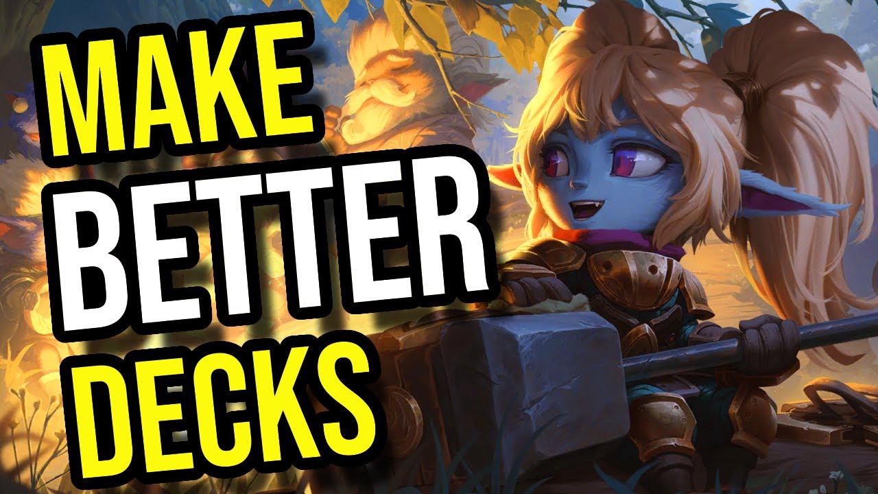 HOW TO REFINE YOUR DECKS | Deck Building Guide | Legends of Runeterra