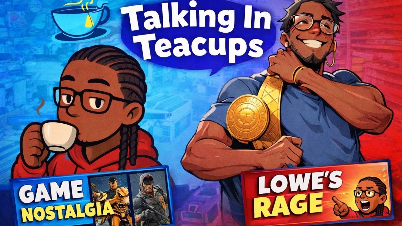 We Remember the First “Photorealistic” Games + Wild Lowe’s Rant | Talking In Teacups Ep.145