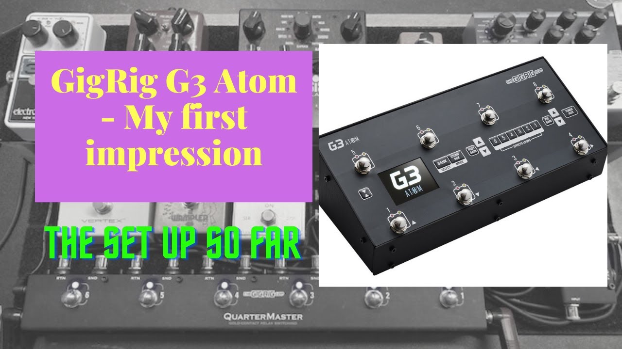 GigRig G3 Atom my 1st impression and set up so far