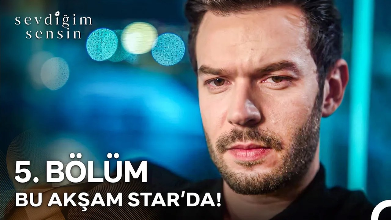 Sevdiğim Sensin 5. Bölümüyle Bu Akşam Star'da!