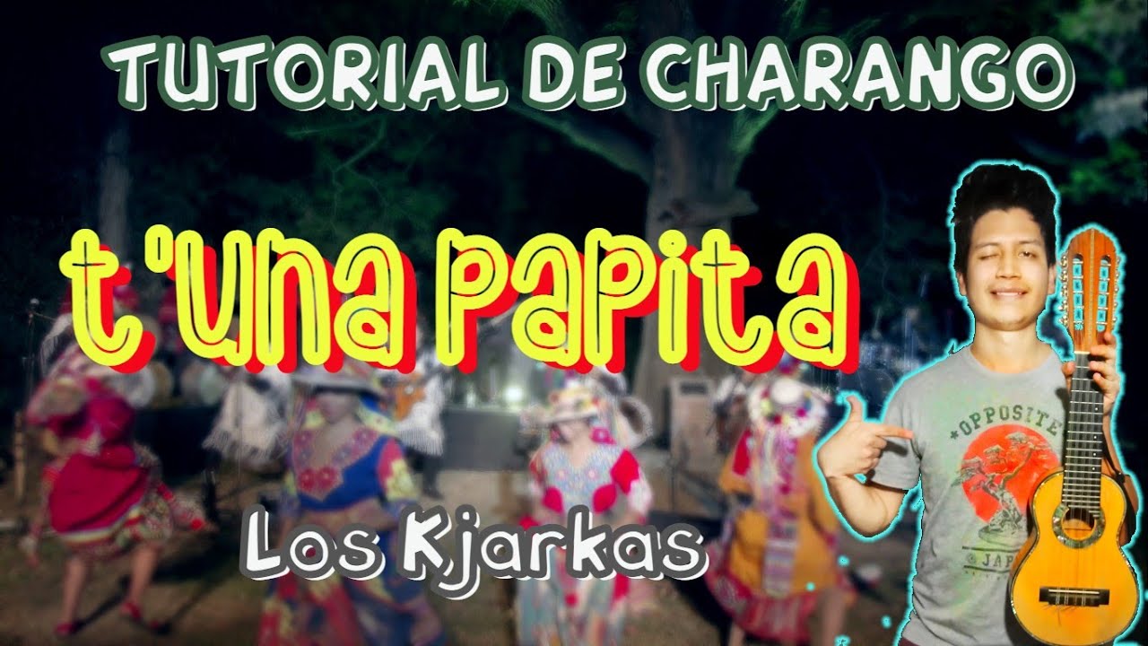 Tutorial Charango T'una Papita - Los Kjarkas