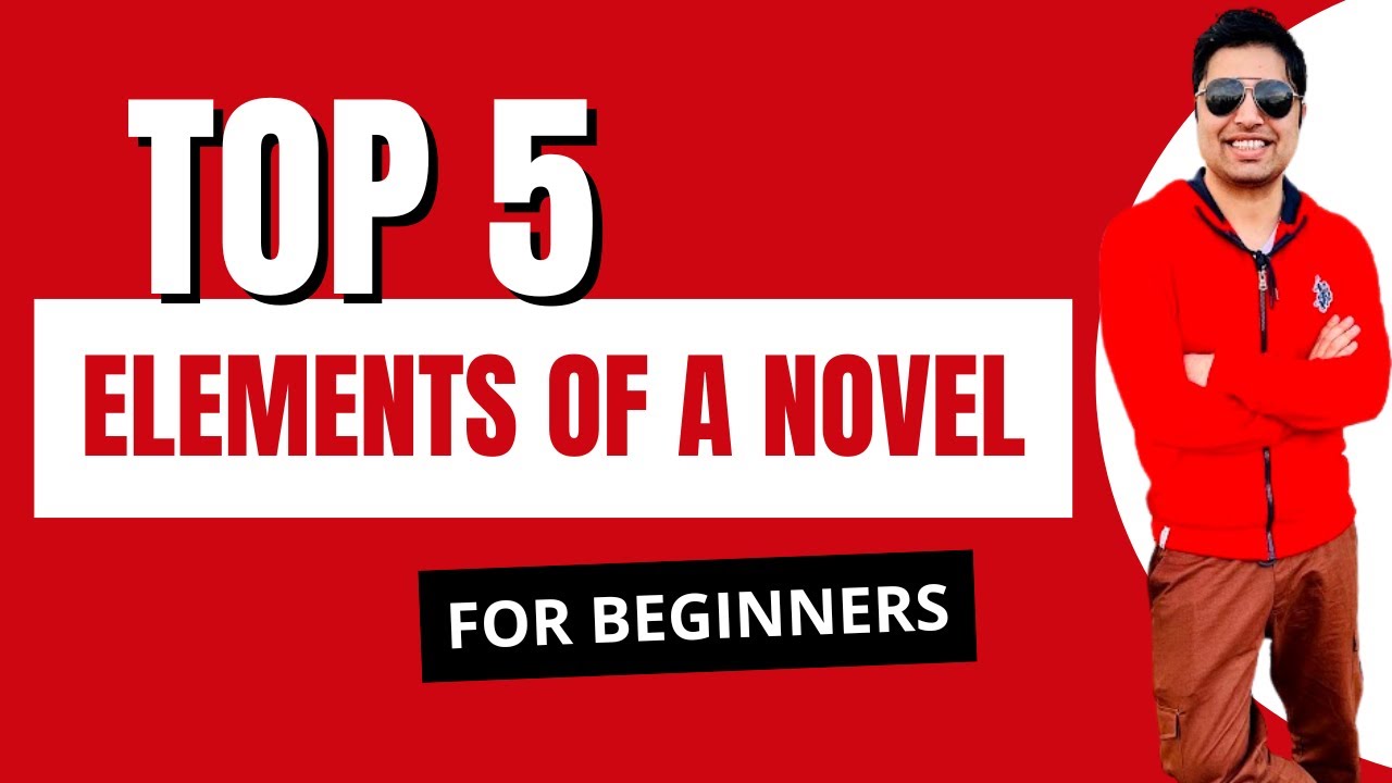Episode 1 | Introduction to the Novel: 5 Key Elements Explained