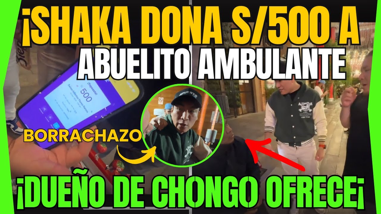 🥹 SHAKA REGALA S/500 a ABUELITO ambulante 👏 ÑAJA BORRACHAZO 🤣