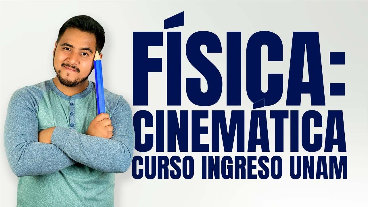 Curso Ingreso UNAM Física: Cinemática