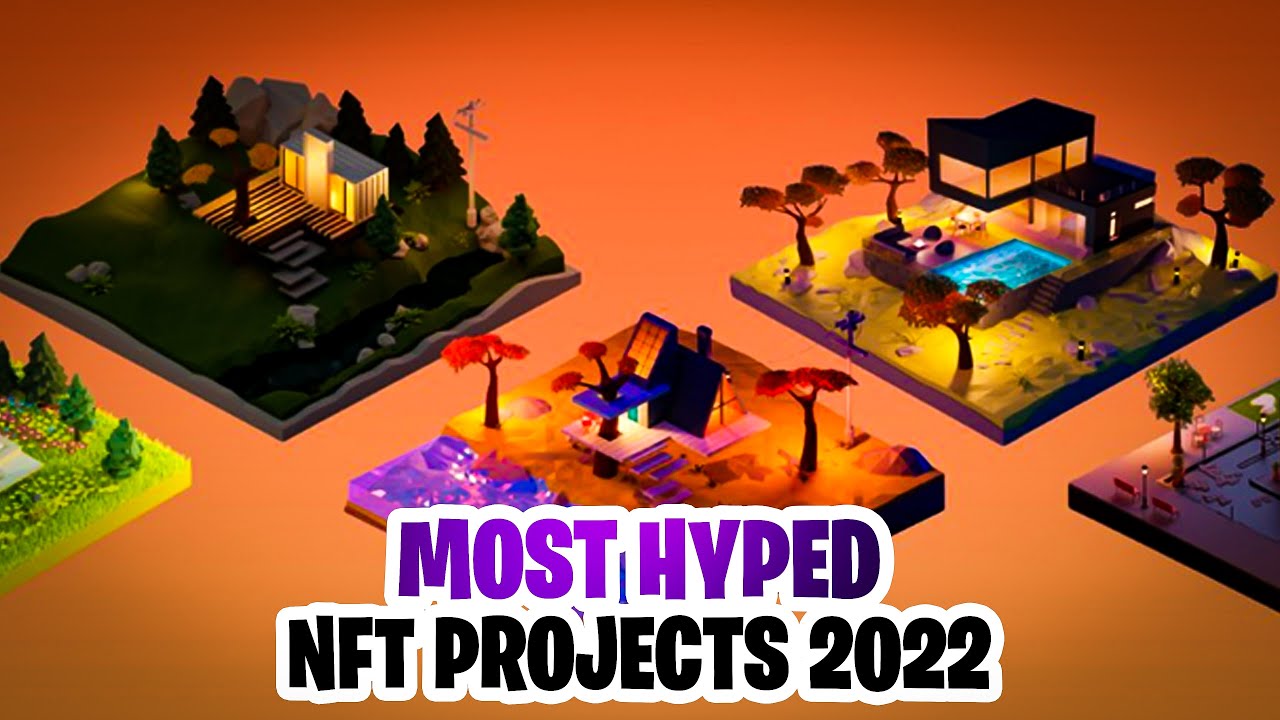 5 Most Hyped NFT Projects For 2022, Top New NFTs to look out for 2022