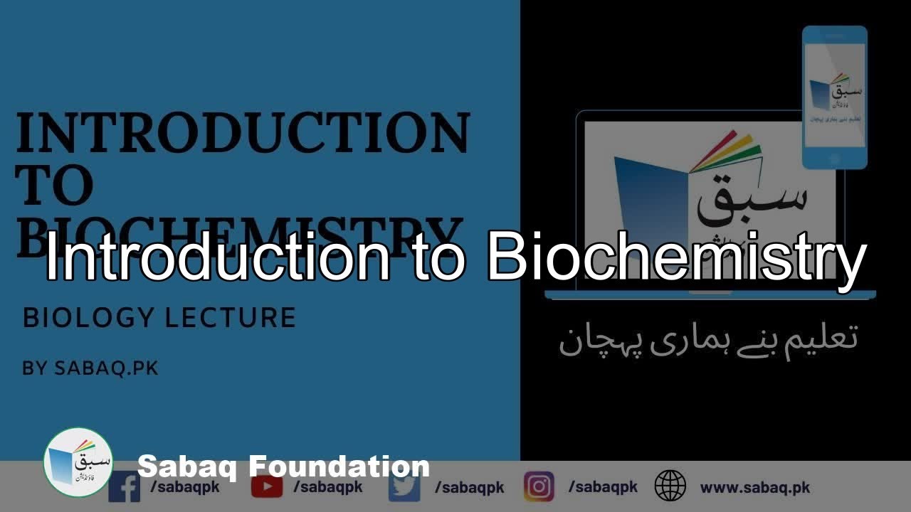 Introduction to Biochemistry, Biology Lecture | Sabaq.pk
