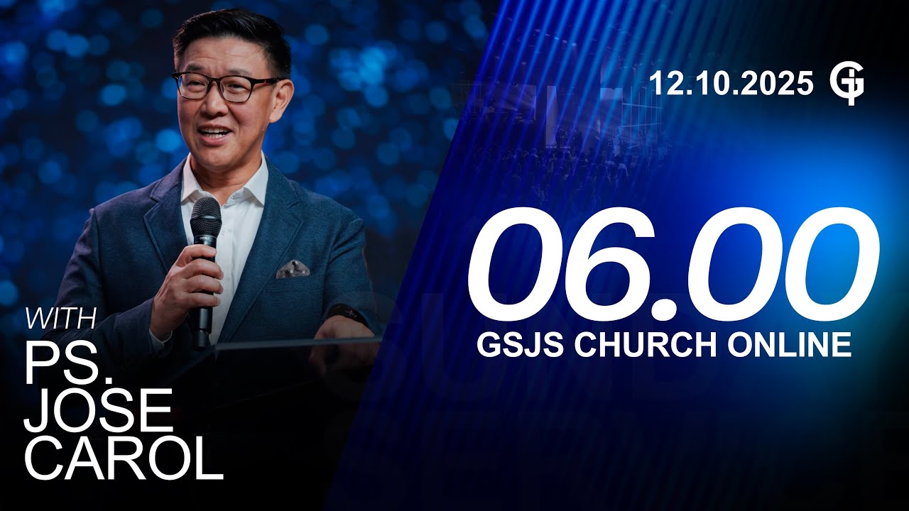 Ibadah Online GSJS 1 - Ps. Jose Carol - Pk.06.00 (12 Oktober 2025)