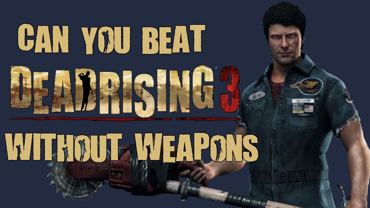 Can You Beat Dead Rising 3 Without Using Any Weapons?