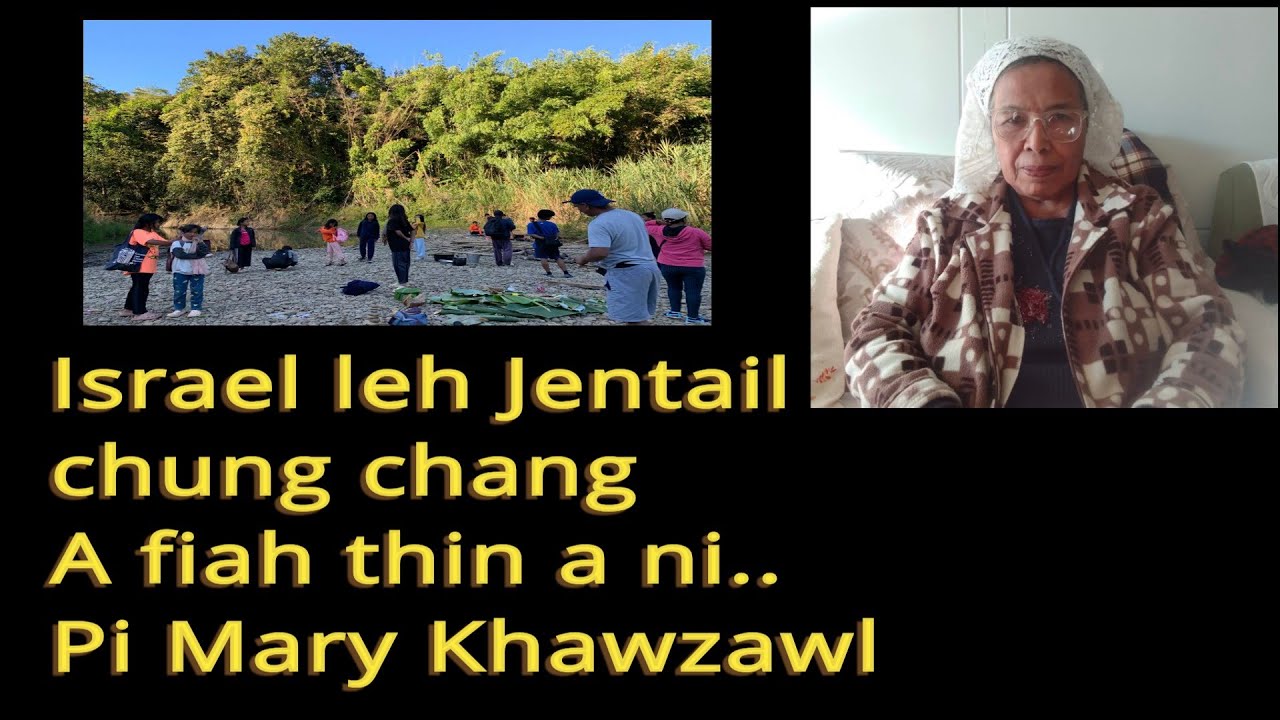 Isrealna leh Jentail chung chang ngaihnawm, fiah bawksi. Pi Mary Khawzawl 