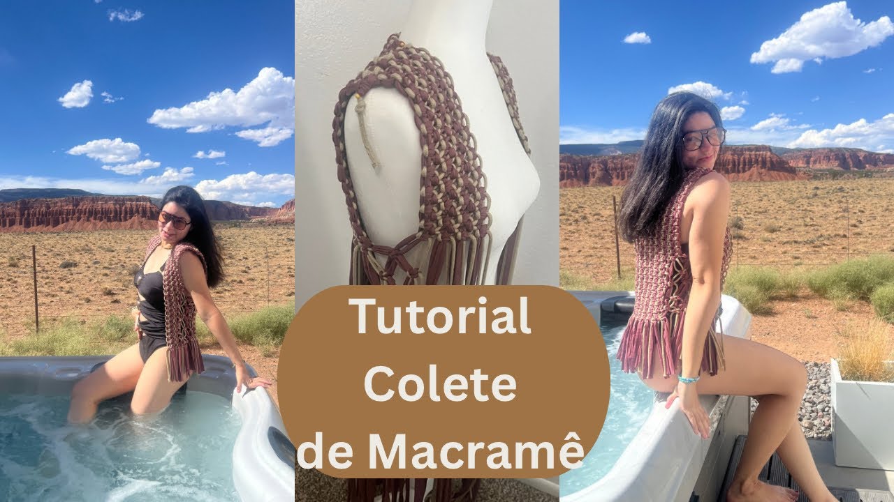 Tutorial Colete de Macrame - Como Fazer Passo a Passo
