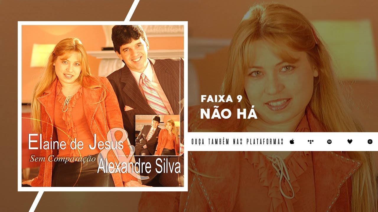 Elaine de Jesus e Alexandre Silva - N&atilde;o H&aacute; (&Aacute;udio Oficial)
