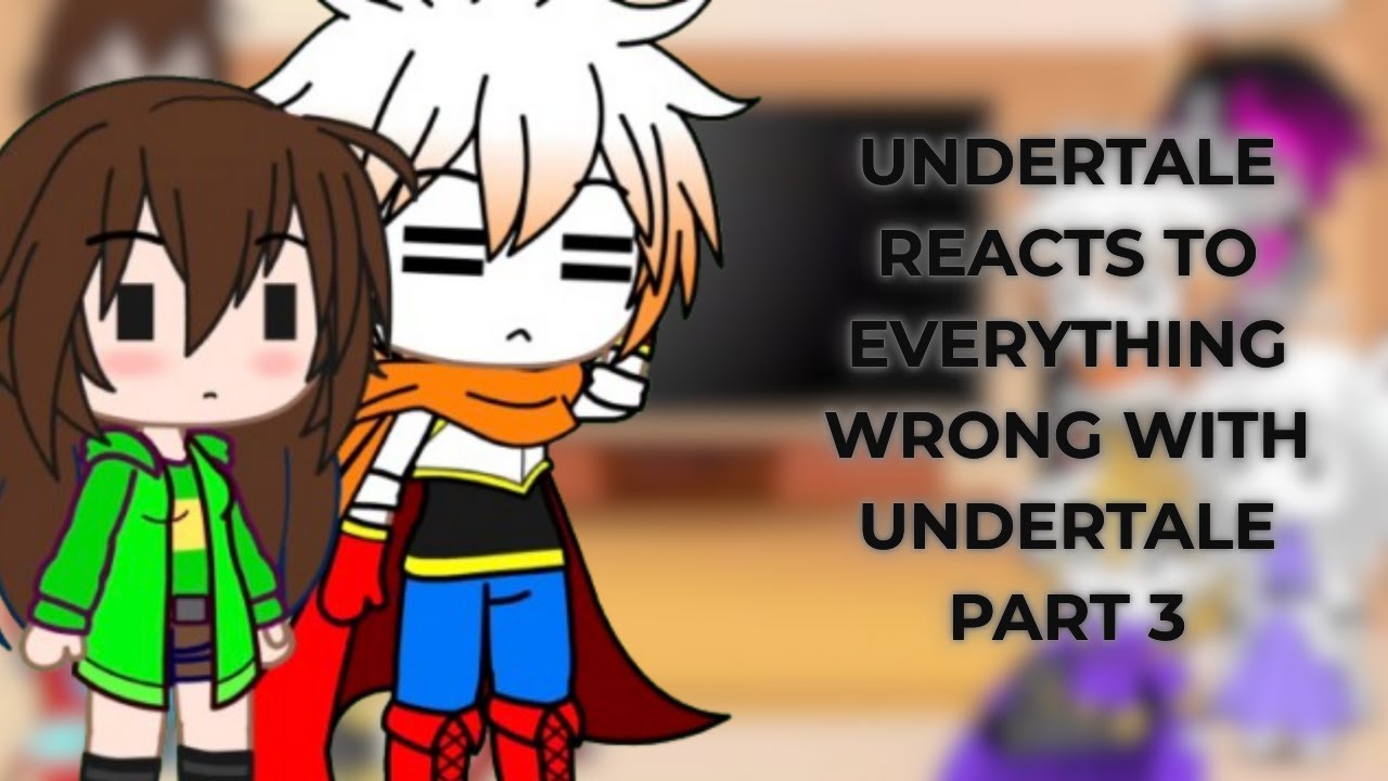 Undertale Reacts To 