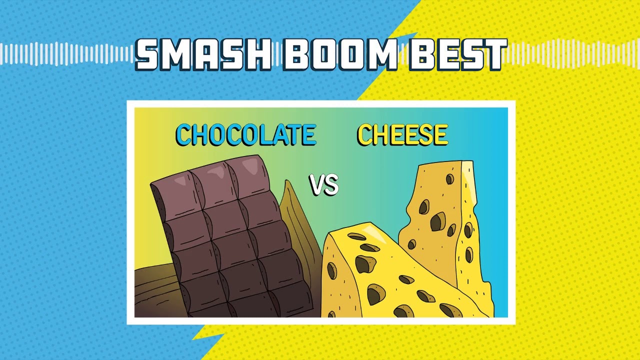Chocolate vs Cheese | Smash Boom Best, a debate podcast for kids
