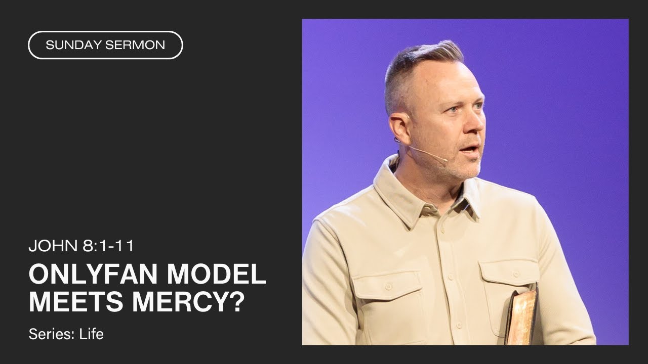 OnlyFan Model Meets Mercy? (John 8:1-11)