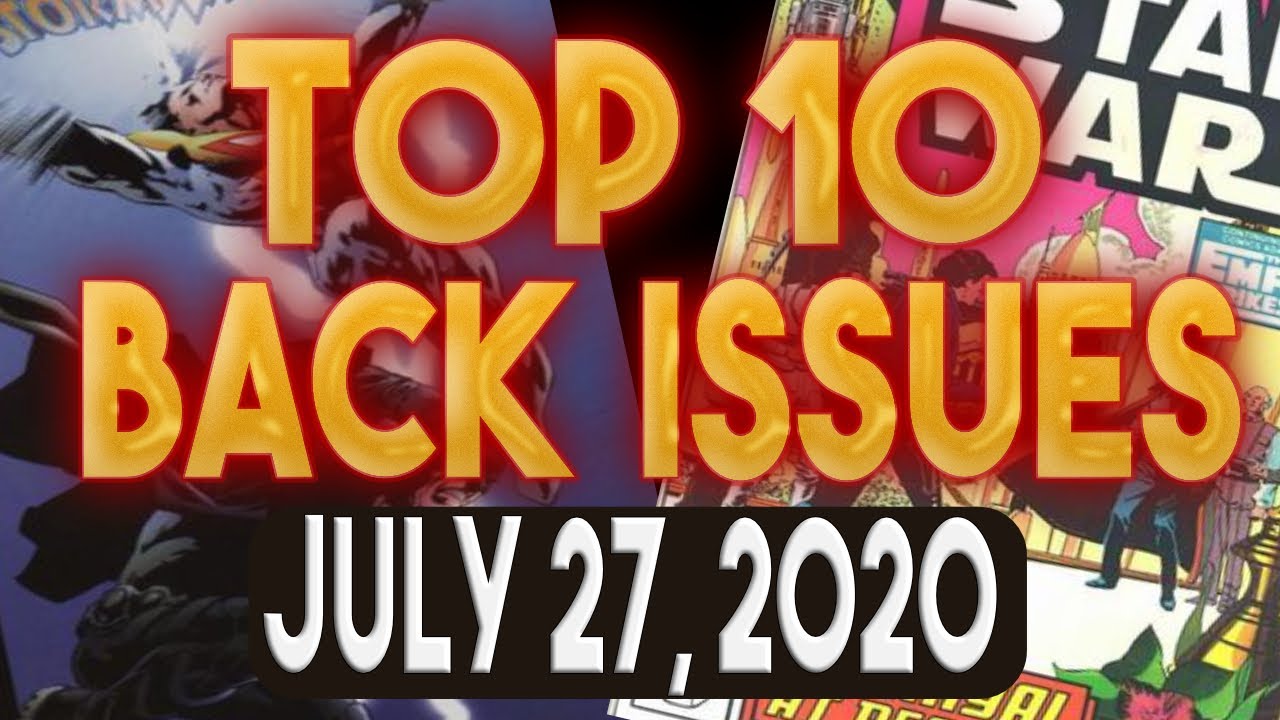 Top 10 Comic Book Back Issues to Buy 7/27/2020