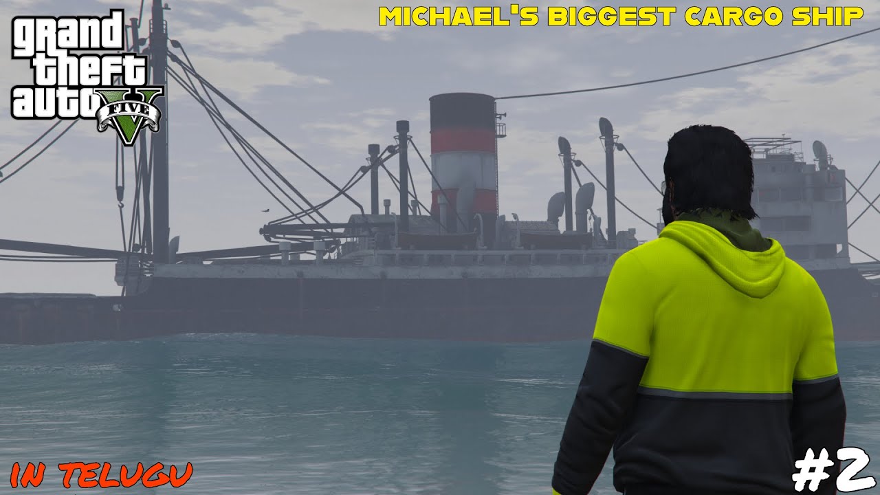 WE BROUGHT BIGGEST CARGOSHIP | Michael Real Life Mod Series | GTAV In Telugu |