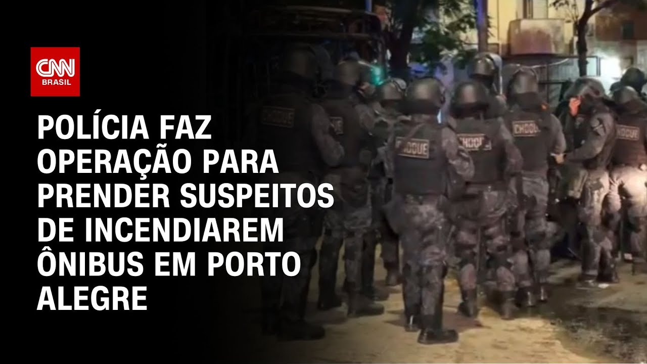 Polícia faz operação para prender suspeitos de incendiarem ônibus em Porto Alegre | CNN PRIMETIME