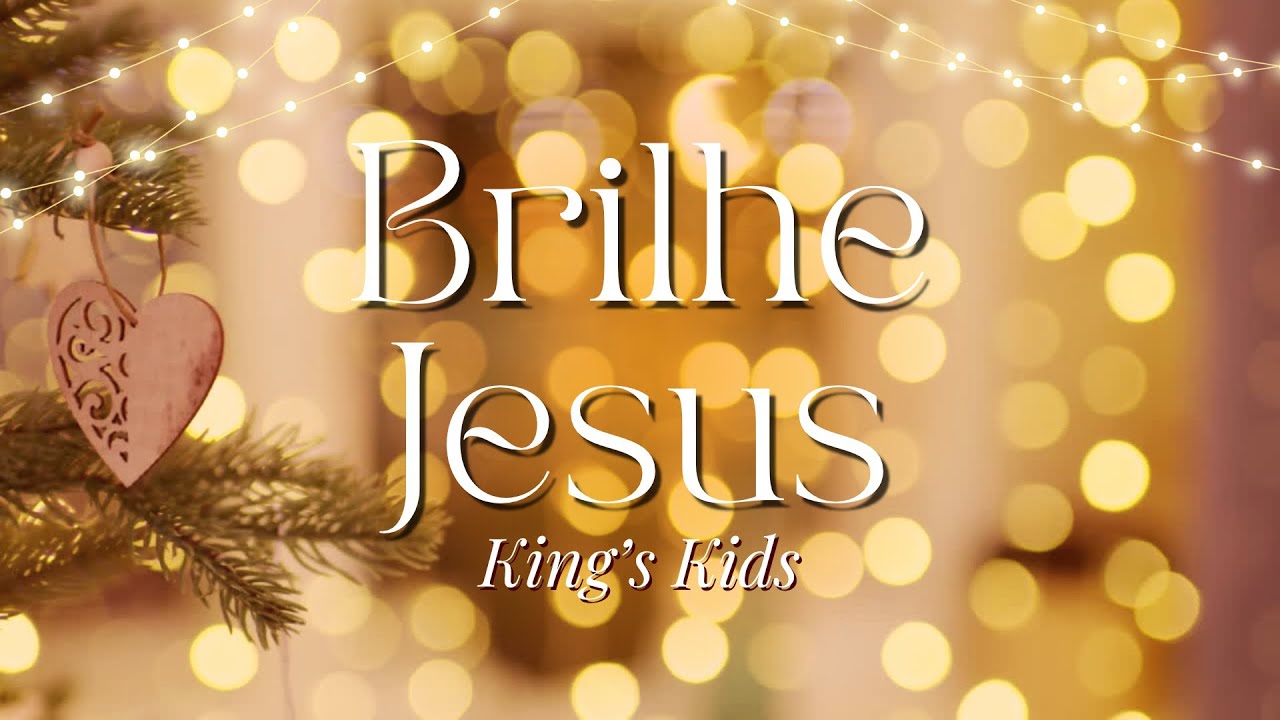 BRILHE JESUS | King’s Kids | Versão Original