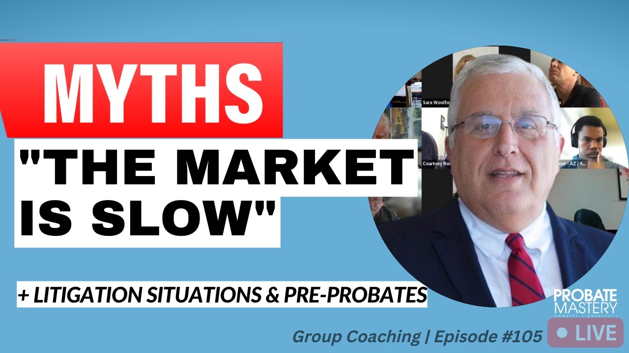 Top Real Estate Myths &ldquo;THE MARKET&rsquo;S SLOW&rdquo; | Best Pre Probate Script for cold calling | Live Coaching